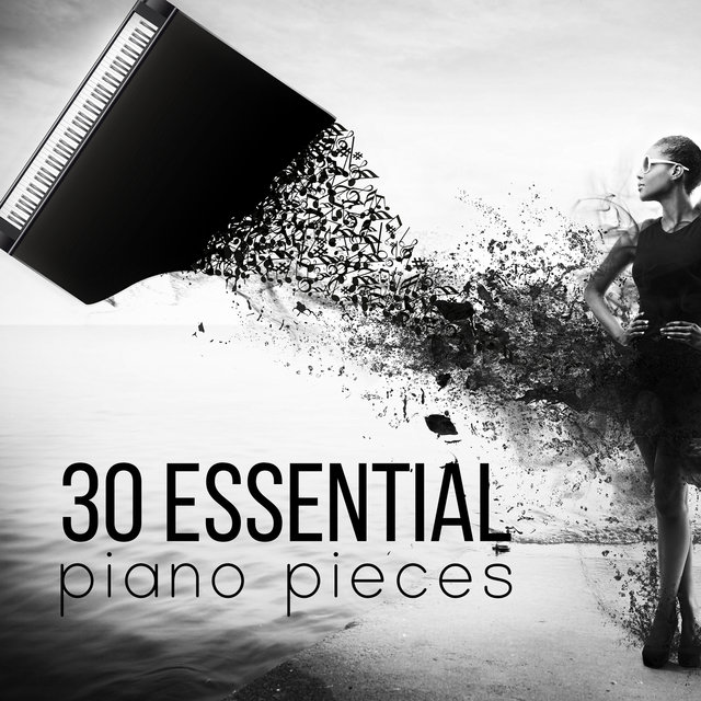 30 Essential Piano Pieces – The Best Piano Music to Relax, SPA, Massage, Romantic Music, Sleep, Piano Bar, Jazz Music