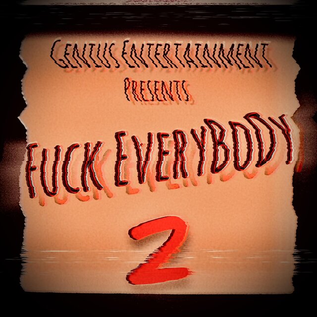 FUCK EVERYBODY 2