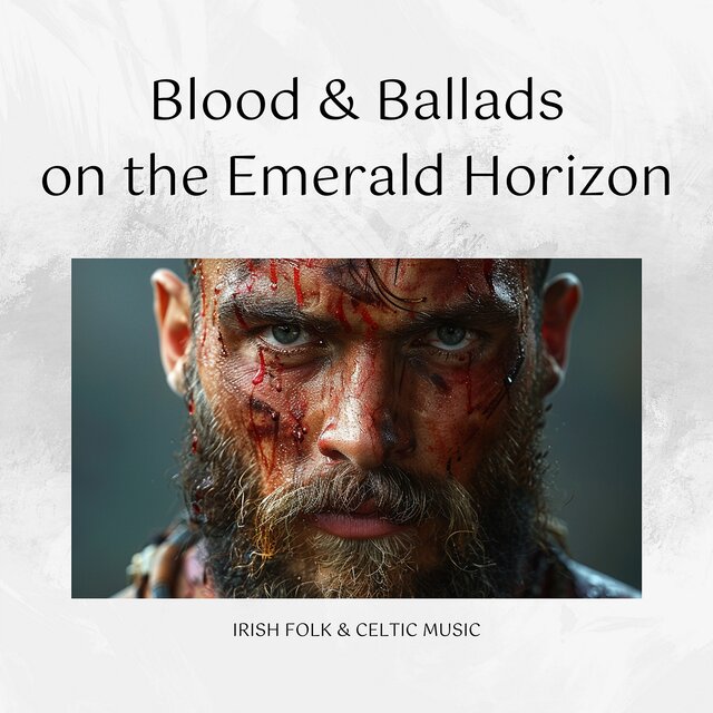 Blood & Ballads on the Emerald Horizon