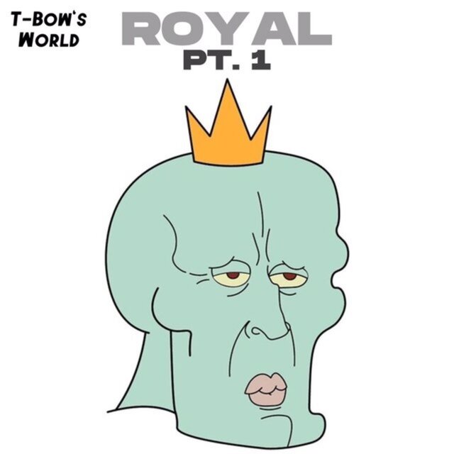 Royal, Pt. 1