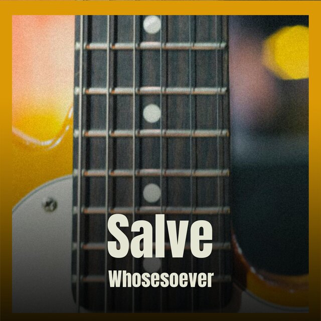 Salve Whosesoever