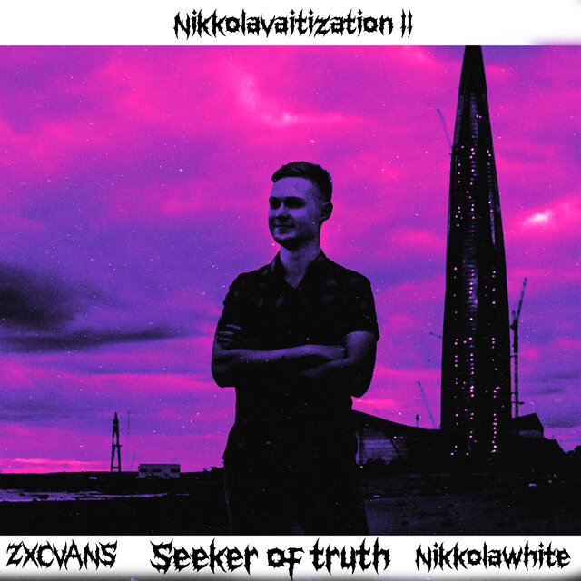 Nikkolavaitization 2 (feat. Nikkolawhite, Seeker of Truth)