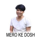MERO KE DOSH