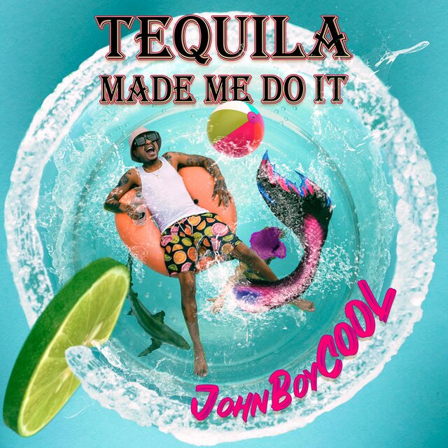 TEQUILA MADE ME DO IT