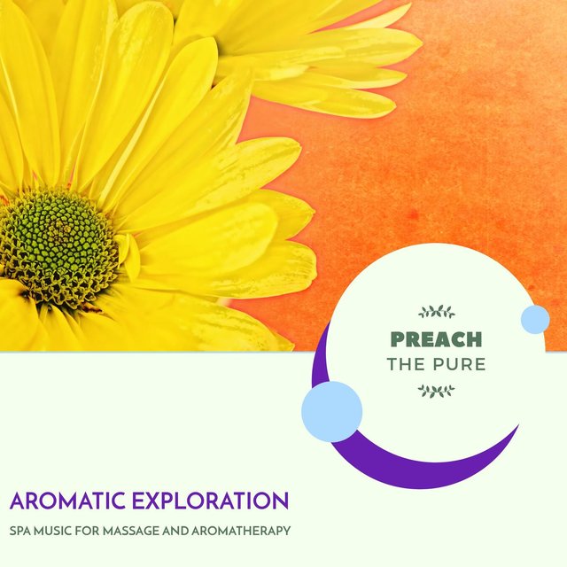 Aromatic Exploration - Spa Music For Massage And Aromatherapy