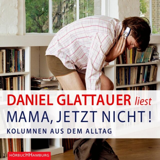 Mama, jetzt nicht! (Kolumnen aus dem Alltag)