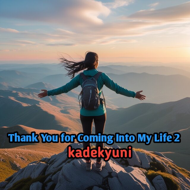 Thank You for Coming Into My Life 2