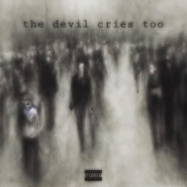 the devil cries too, but no one cares