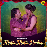 Mastu Mastu Hudugi