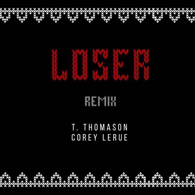 Loser (Corey LeRue Remix)