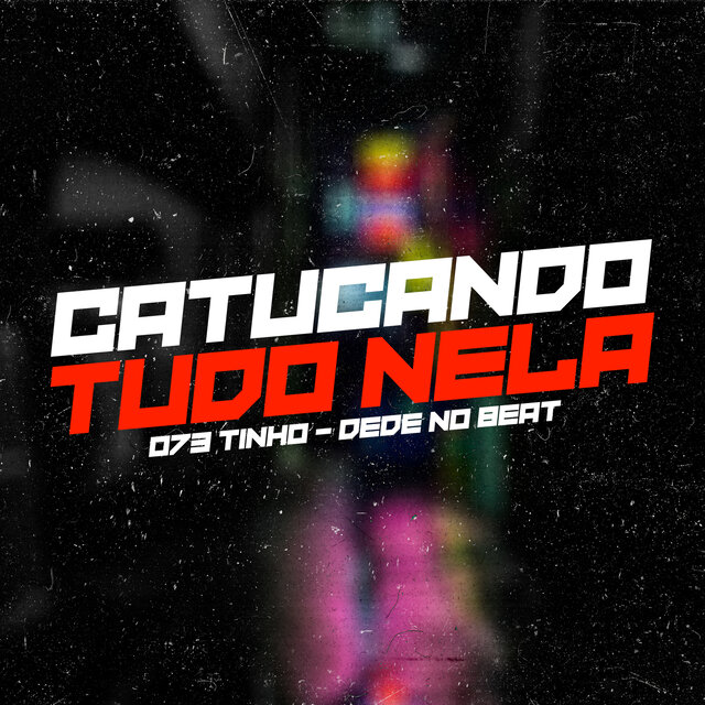 Catucando Tudo Nela