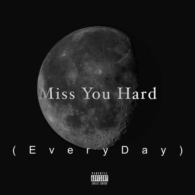 Miss You Hard: Everyday