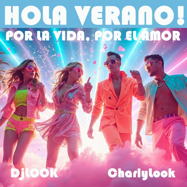 POR LA VIDA, POR EL AMOR (¡HOLA VERANO!)