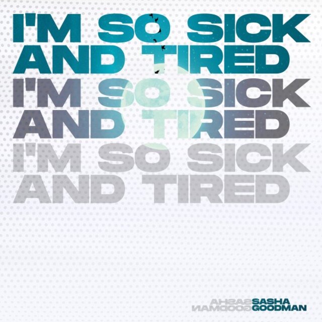 I'm so Sick and Tired