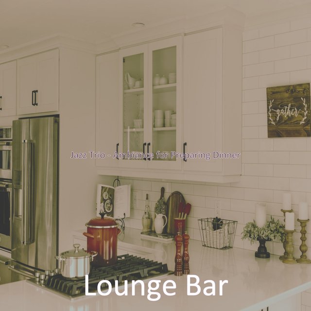 Jazz Trio - Ambiance for Preparing Dinner