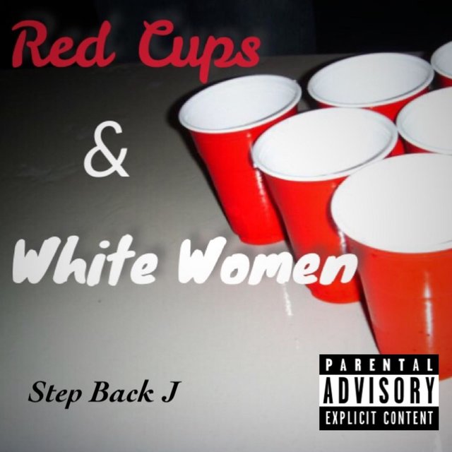 Red Cups & White Women - EP