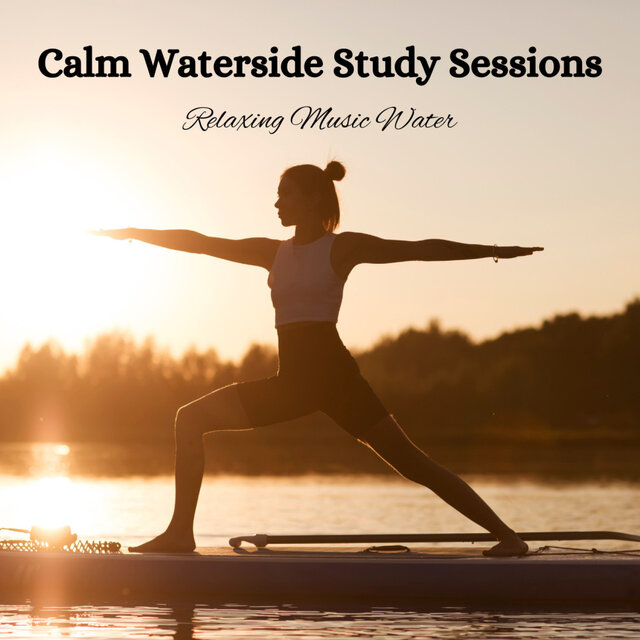 Calm Waterside Study Sessions: Relaxing Music Water