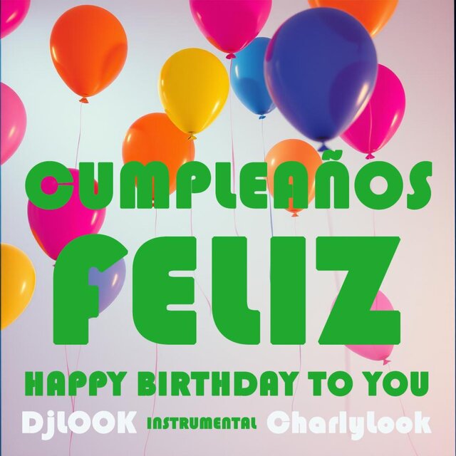 CUMPLEAÑOS FELIZ - HAPPY BIRTHDAY TO YOU