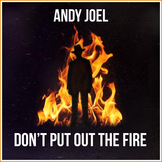 Don't Put Out The Fire