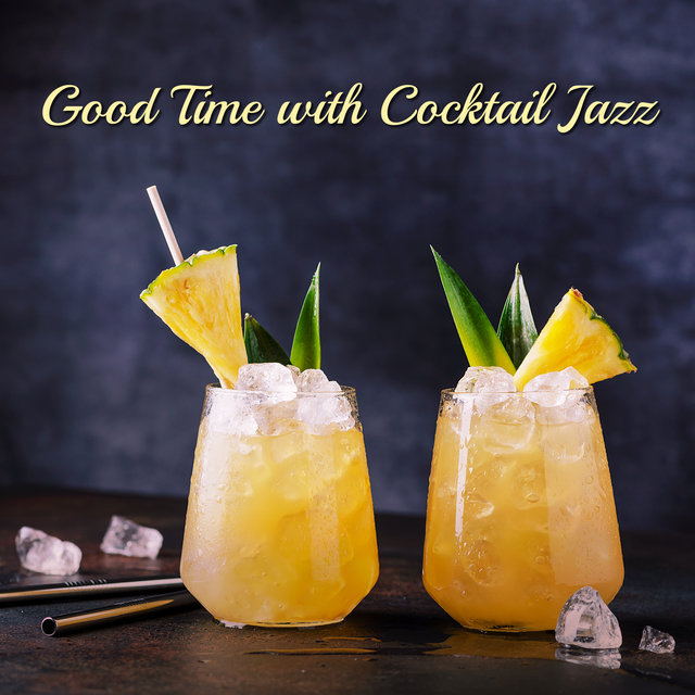 Good Time with Cocktail Jazz