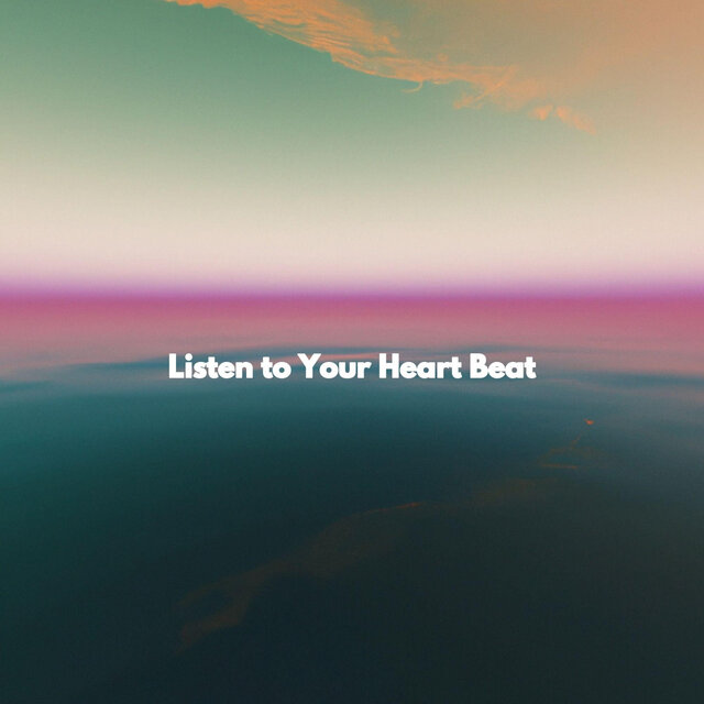 Listen to Your Heart Beat