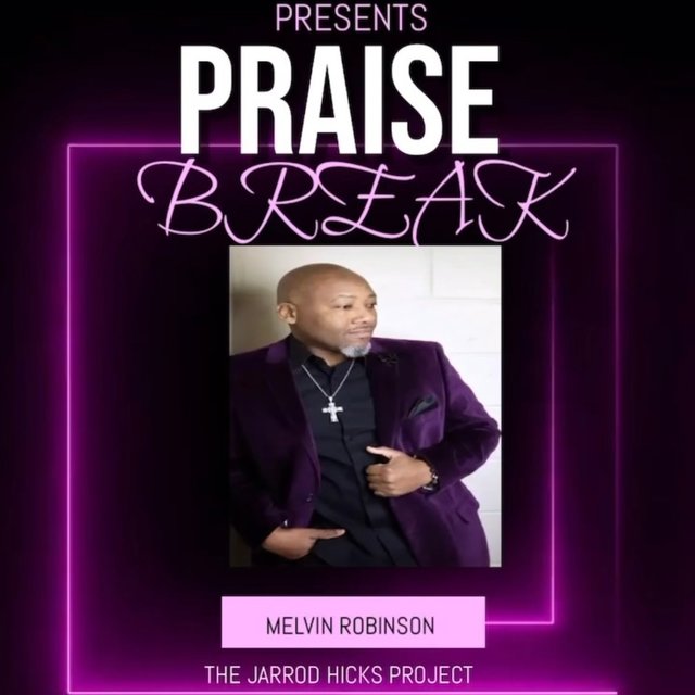 Praise Break (feat. Melvin J Robinson Jr)