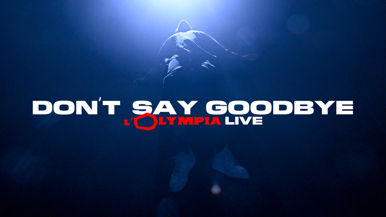 Don't Say Goodbye (Live à l'Olympia)