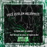 Você Está em Heliópolis