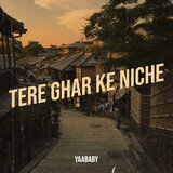 Tere Ghar Ke Niche