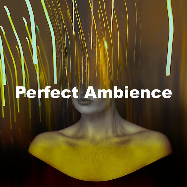 Perfect Ambience