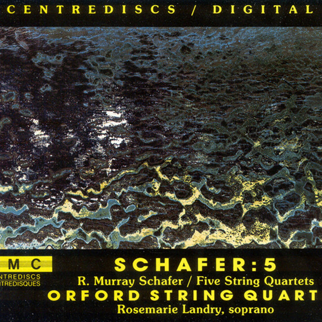 Schafer, R.M.: 5 String Quartets