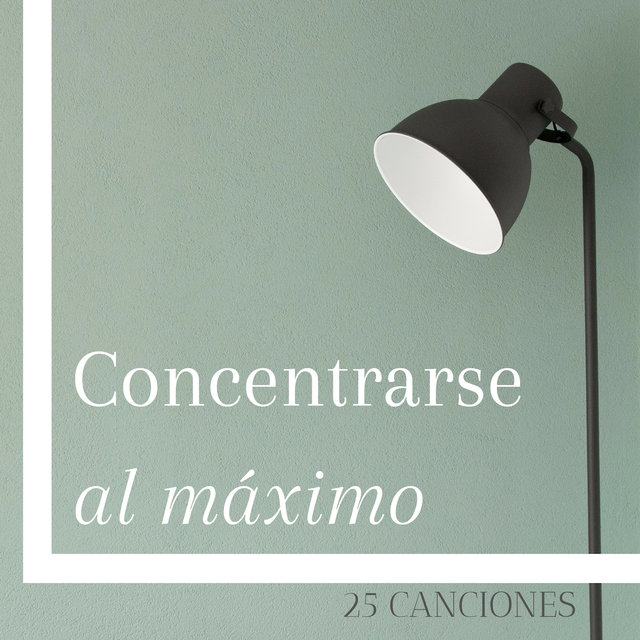 Concentrarse al Máximo: 25 Canciones - Piano Instrumental para Estudiar, Trabajar y Memorizar Rápido