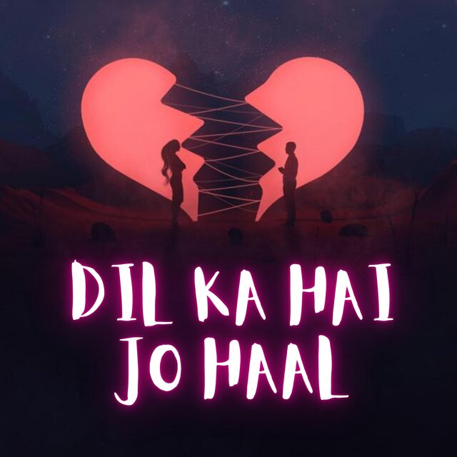 Dil ka hai jo haal