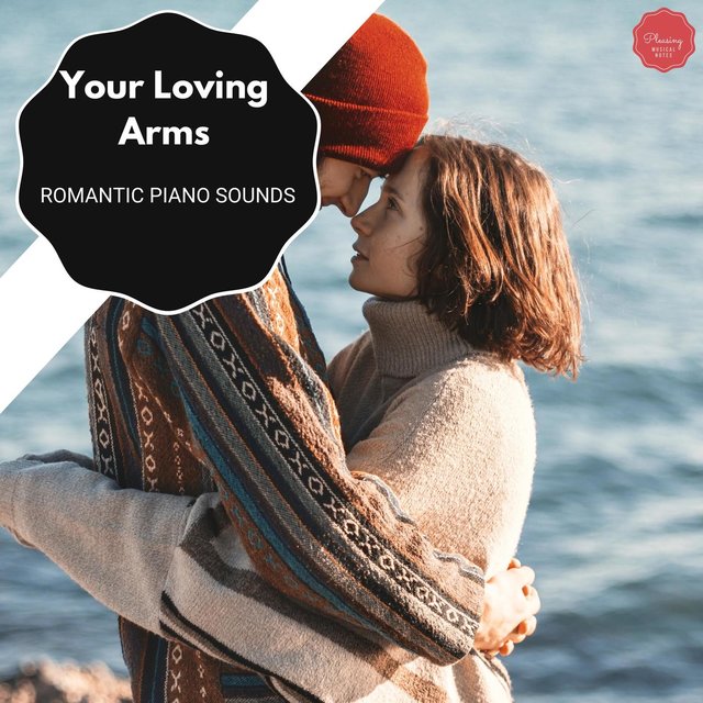 Your Loving Arms - Romantic Piano Sounds