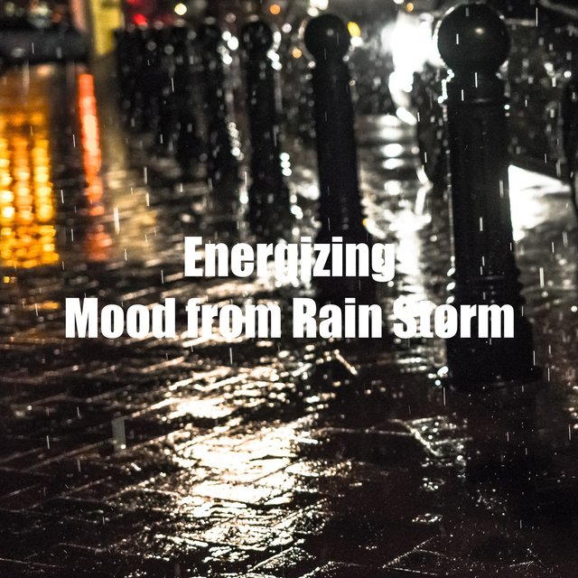Energizing Mood from Rain Storm
