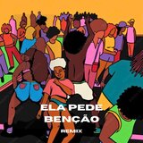 Ela pede benção (Remix) (feat. Helvio Mix & Eddie Mix)