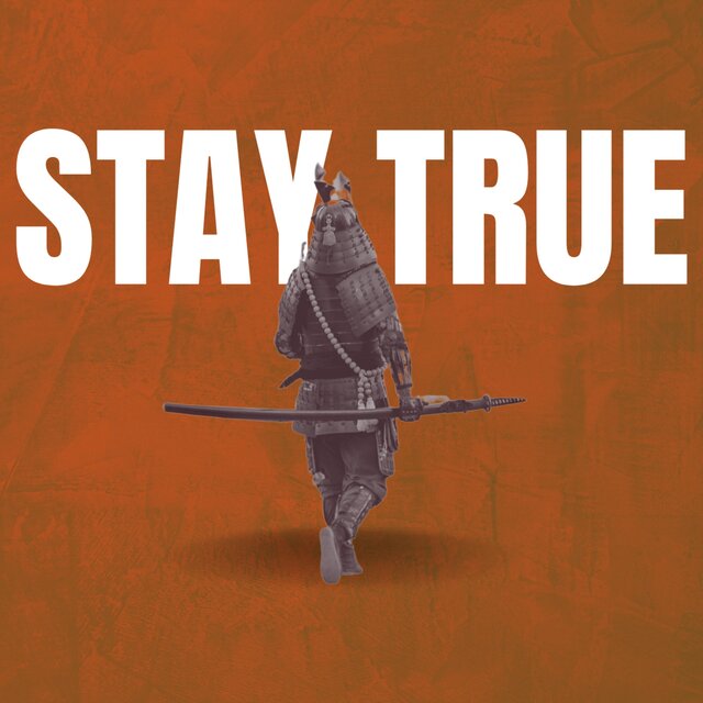 STAY TRUE