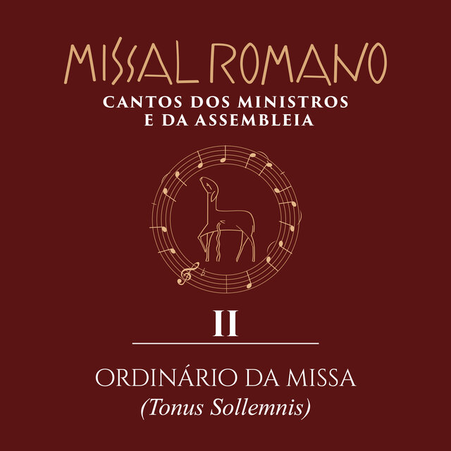 Missal Romano - Cantos dos Ministros e da Assembleia - II. Ordinário da Missa (Tonus Sollemnis)