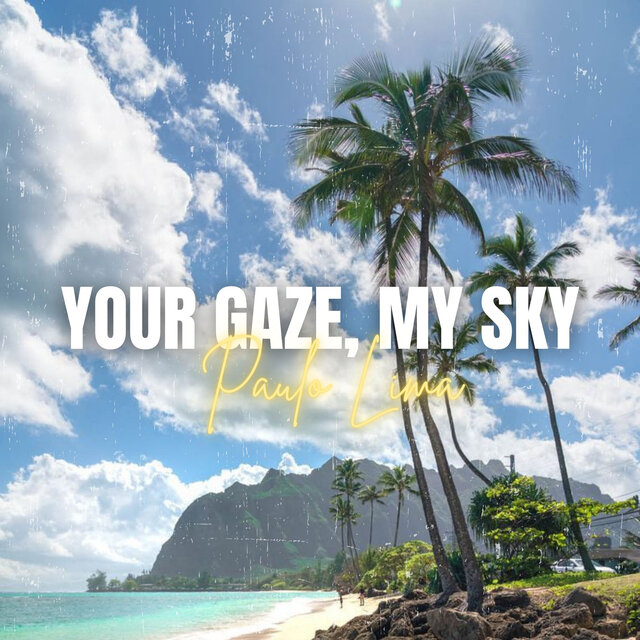 Your Gaze, My Sky