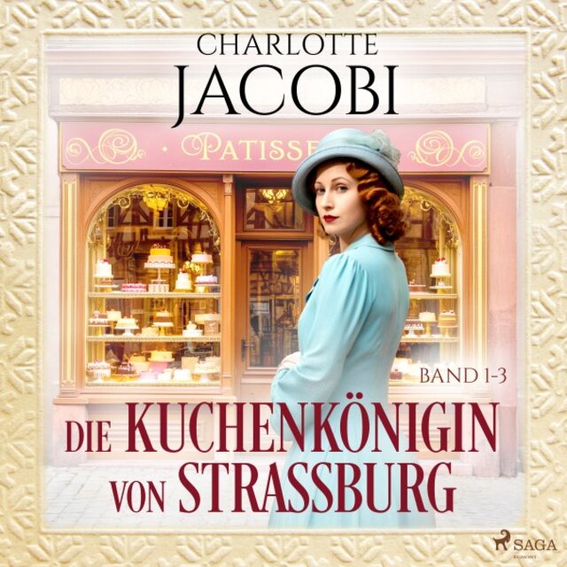 Die Kuchenkönigin von Straßburg (Band 1-3)