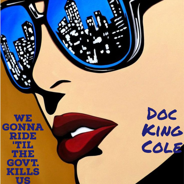 We Gonna Ride 'Til the Govt. Kills Us