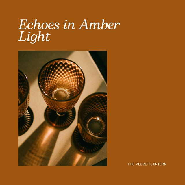 Echoes in Amber Light