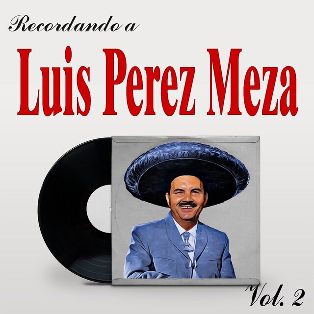 Recordando a Luis Perez Meza, Vol. 2
