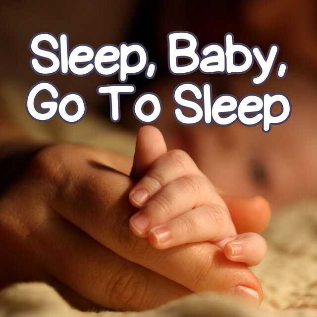 Sleep, Baby, Go To Sleep