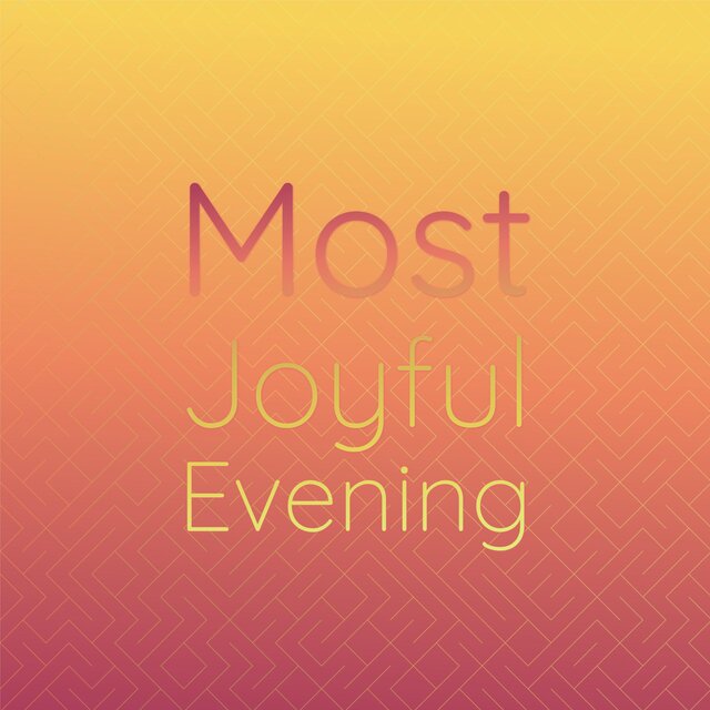 Most Joyful Evening