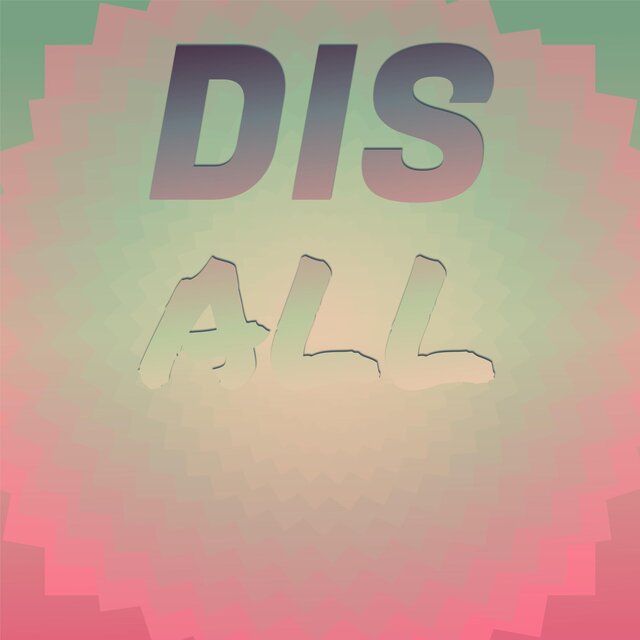 Dis All