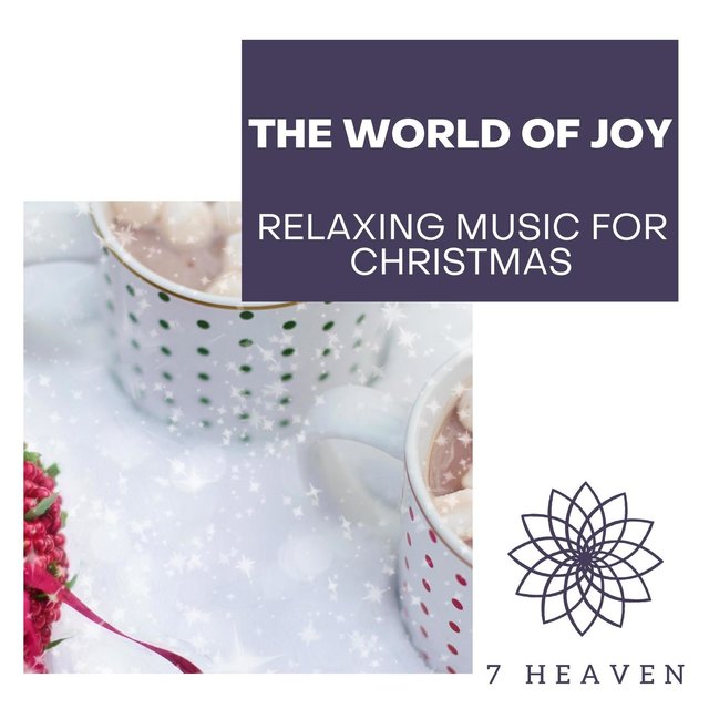 The World Of Joy - Relaxing Music For Christmas