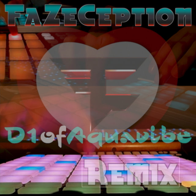 FaZeCeption (FaZe Loves D1ofaquavibe Remix)