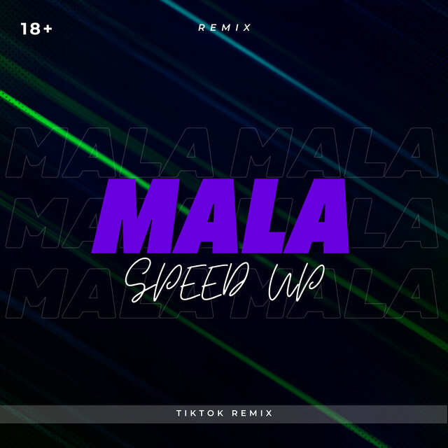 Mala Speed ​​Up (Remix)
