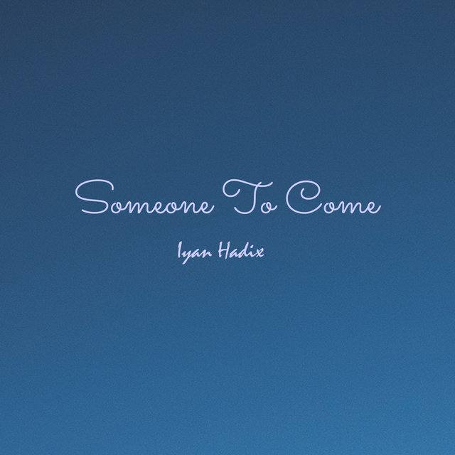 Someone To Come